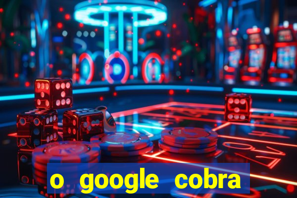 o google cobra taxa de saque de jogos