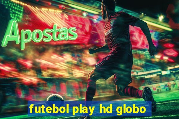 futebol play hd globo