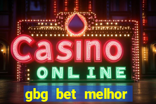 gbg bet melhor horário para jogar