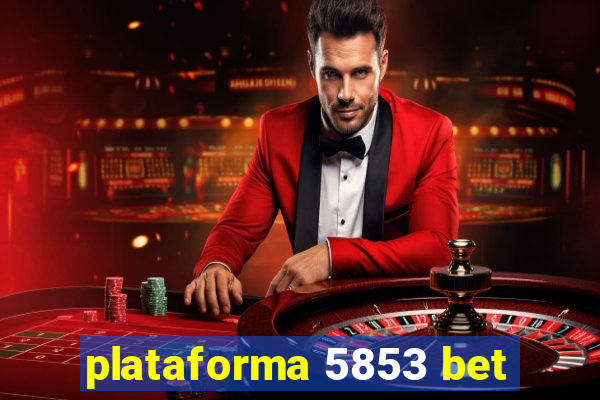 plataforma 5853 bet