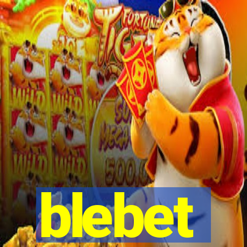 blebet