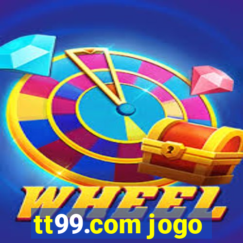 tt99.com jogo