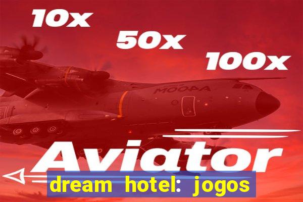 dream hotel: jogos de hotel