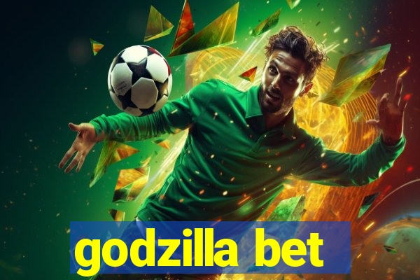 godzilla bet