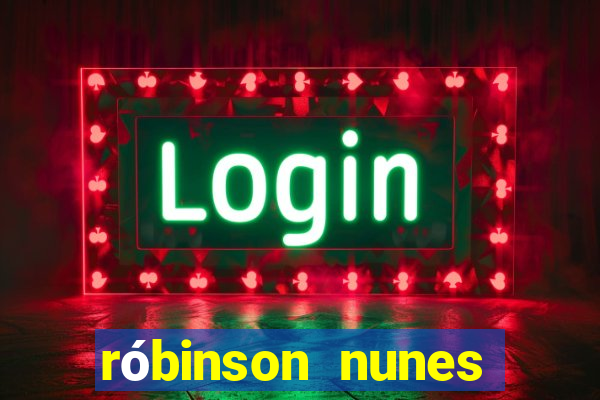 róbinson nunes empresário fortuna