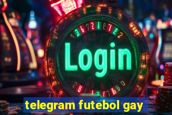 telegram futebol gay