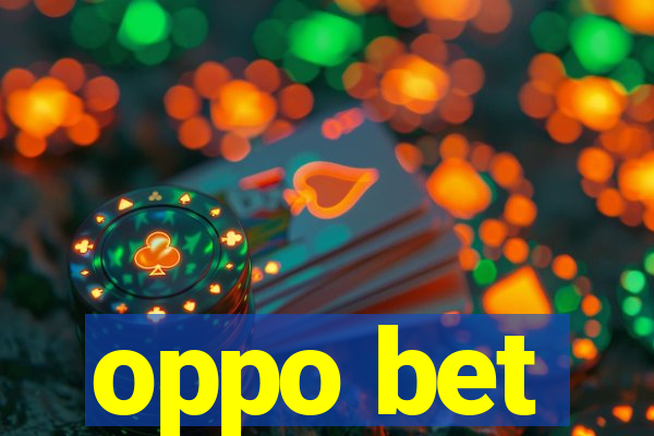 oppo bet