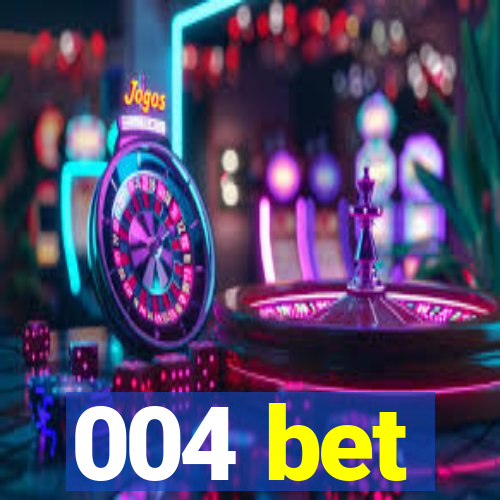 004 bet