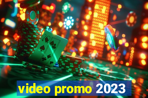 video promo 2023