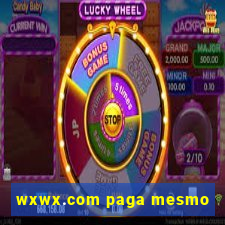 wxwx.com paga mesmo