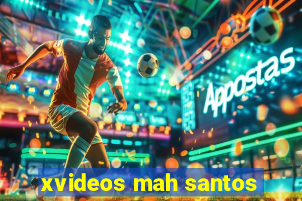 xvideos mah santos