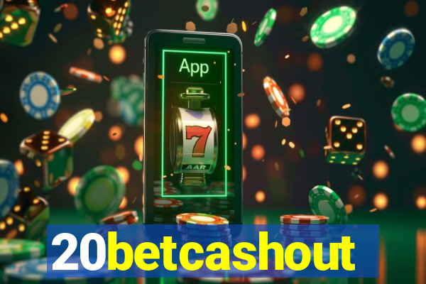 20betcashout