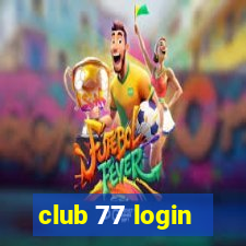 club 77 login