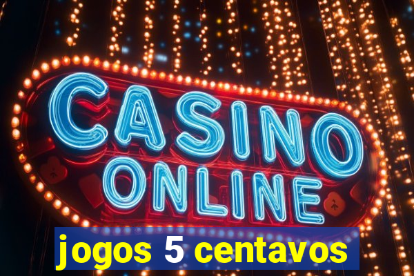 jogos 5 centavos