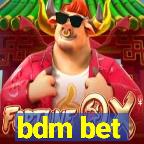 bdm bet