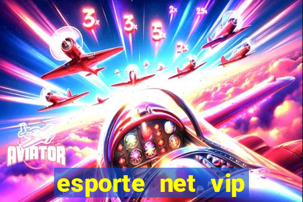 esporte net vip bet apostas