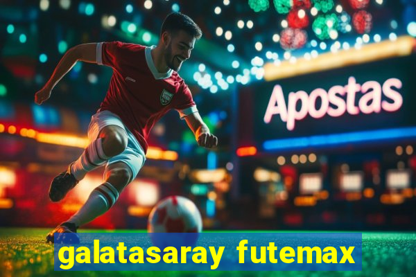 galatasaray futemax