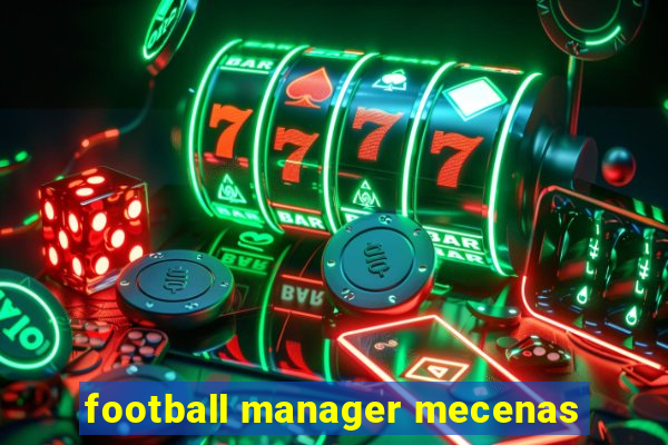 football manager mecenas