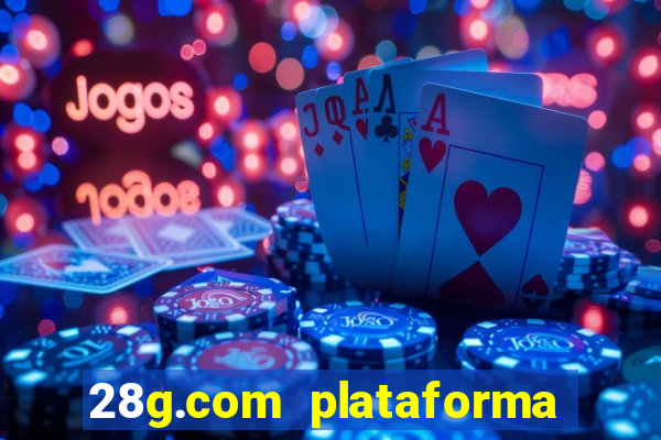 28g.com plataforma de jogos