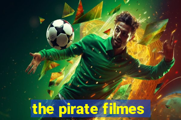 the pirate filmes