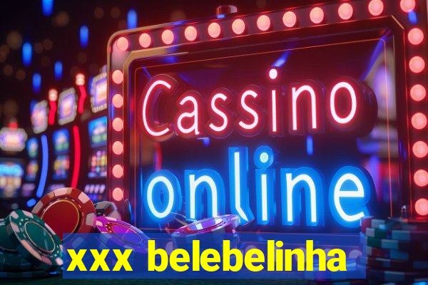 xxx belebelinha