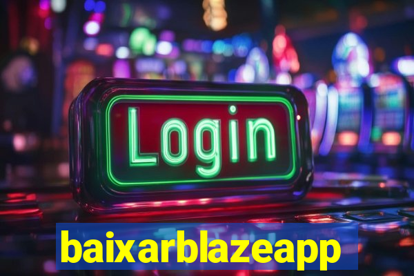 baixarblazeapp