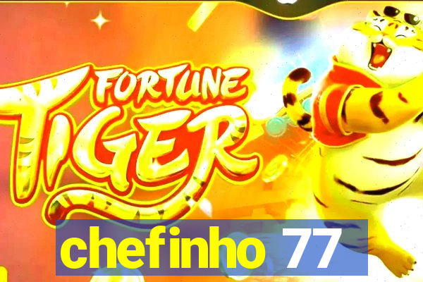 chefinho 77