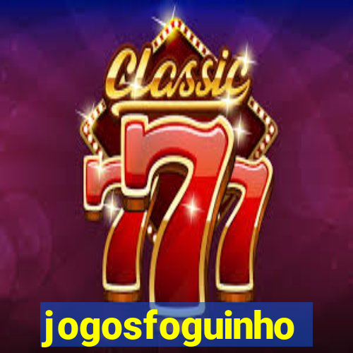 jogosfoguinho