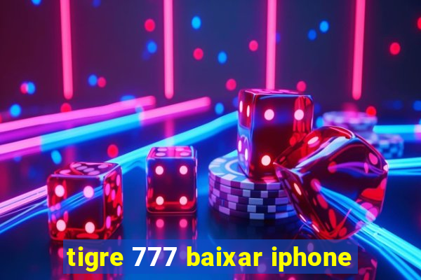 tigre 777 baixar iphone