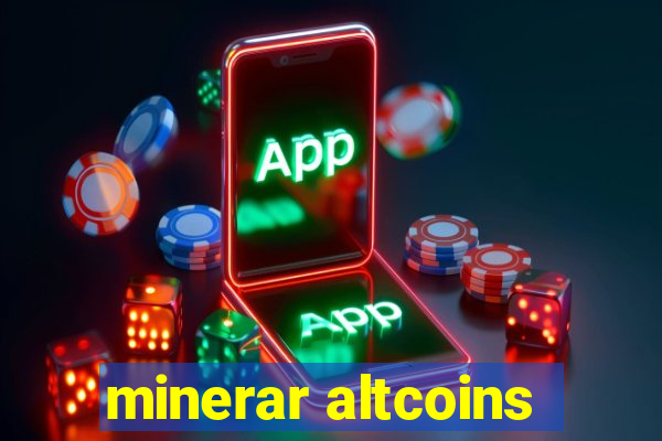 minerar altcoins