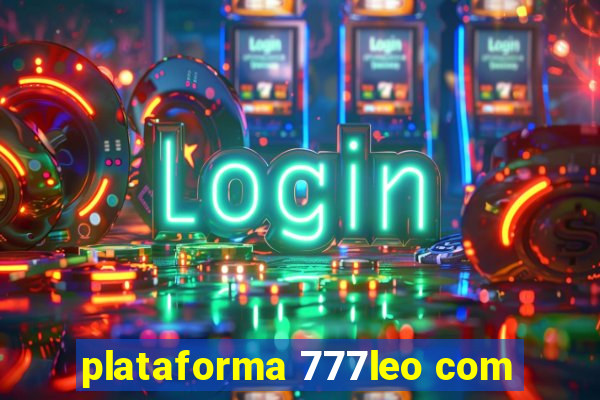 plataforma 777leo com