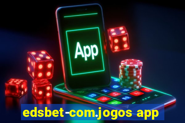 edsbet-com.jogos app