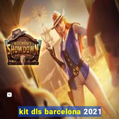 kit dls barcelona 2021