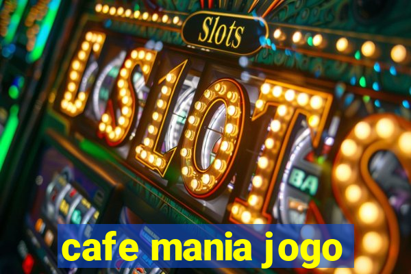 cafe mania jogo