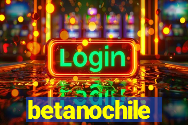 betanochile