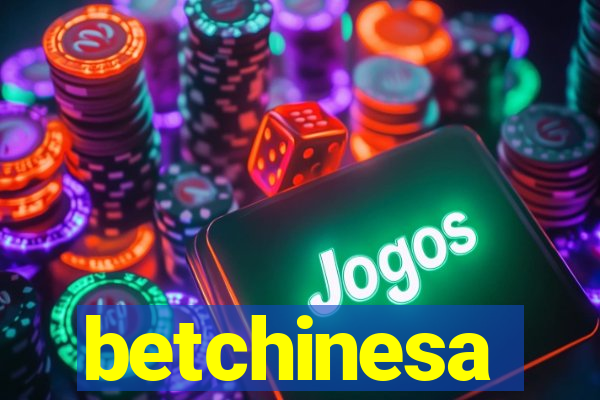 betchinesa