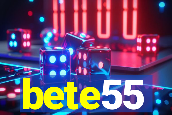 bete55