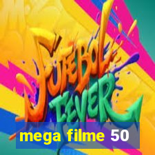 mega filme 50