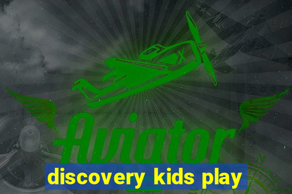 discovery kids play