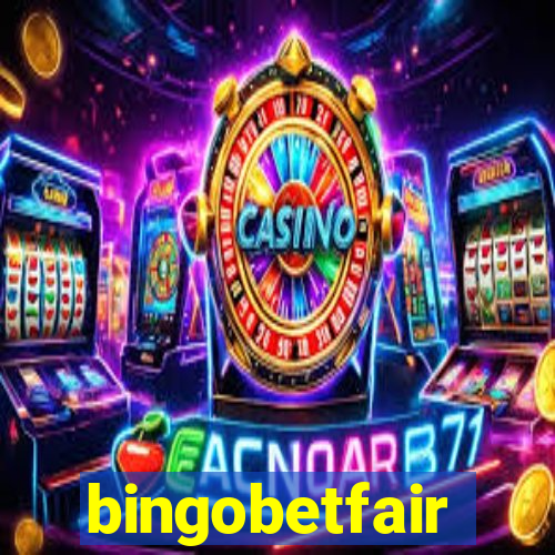 bingobetfair