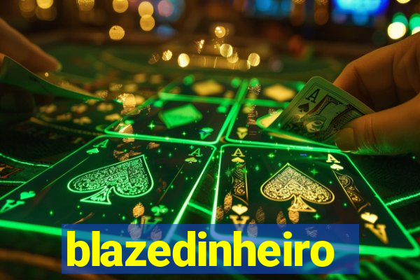 blazedinheiro