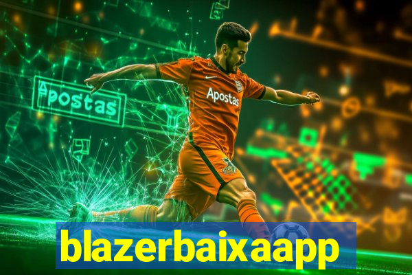 blazerbaixaapp