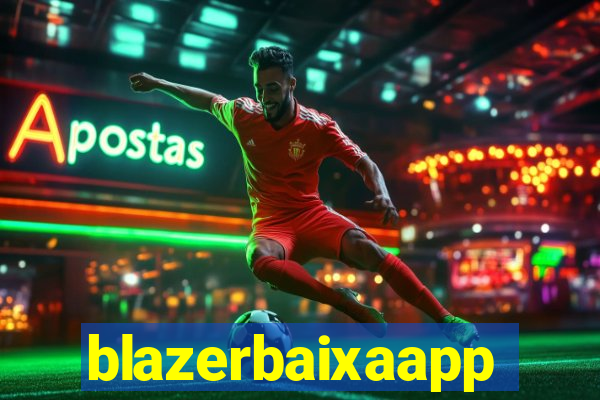 blazerbaixaapp