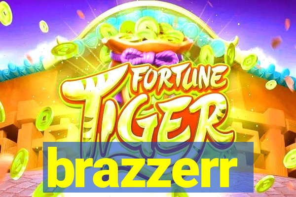 brazzerr