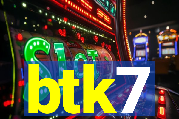 btk7