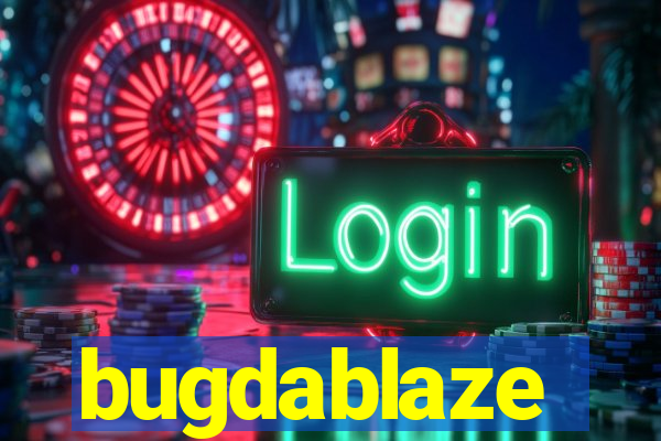 bugdablaze