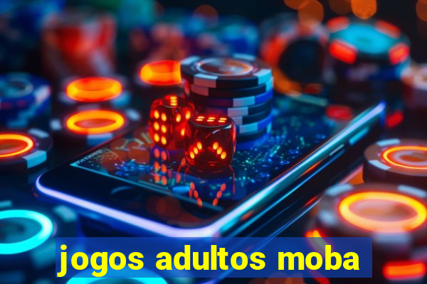 jogos adultos moba