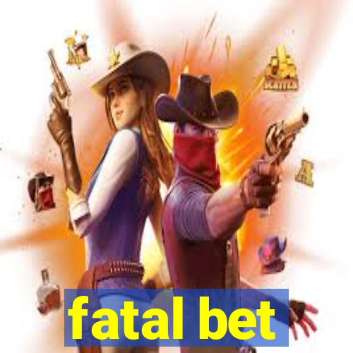 fatal bet