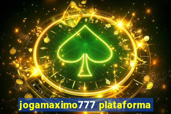 jogamaximo777 plataforma