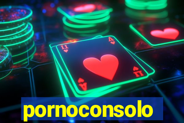 pornoconsolo